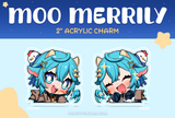 MOO MERRILY - 2" Acrylic Charm