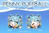 PENNY PUFFBALL - 2" Acrylic Charm
